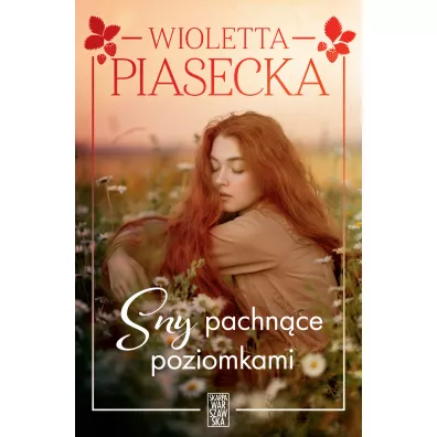 Sny pachnce poziomkami - Wioletta Piasecka