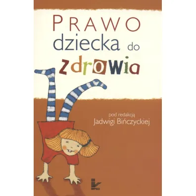 Prawo dziecka do zdrowia - Jadwiga Bi�czycka