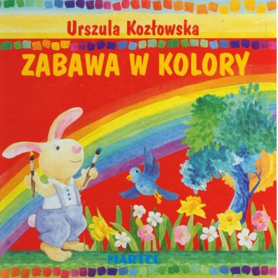 Zabawa w kolory Urszula Kozowska