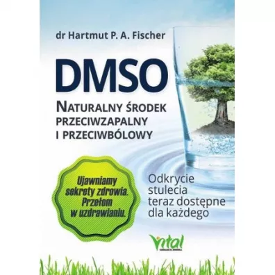 DMSO naturalny �rodek przeciwzapalny i przeciwb�lowy - Fischer Hartmut