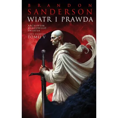 Wiatr i Prawda. Cz�� 1. Archiwum Burzowego �wiat�a. Tom 5 - Brandon Sanderson