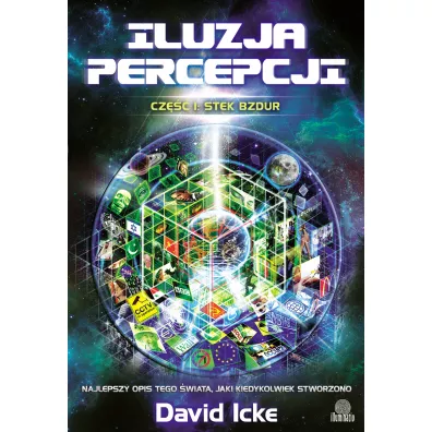 Stek bzdur. Iluzja percepcji. Cz 1 - David Icke