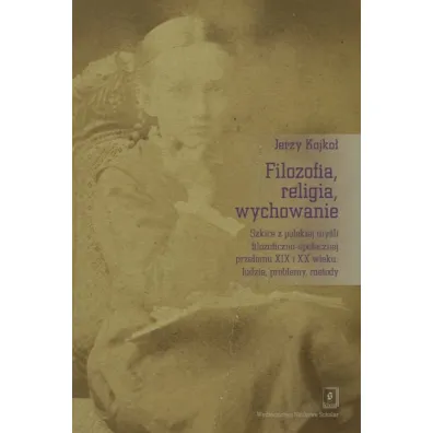 Filozofia, religia wychowanie - Jerzy Kojko�