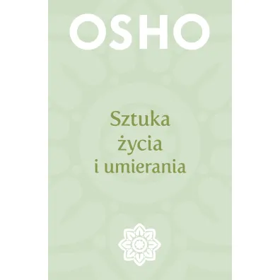 Sztuka �ycia i umierania - Osho