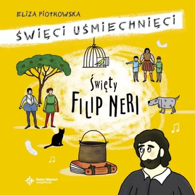 �wi�ty Filip Neri. �wi�ci u�miechni�ci - Eliza Piotrowska