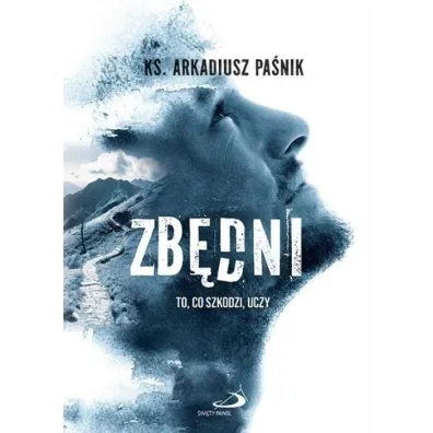 Zb�dni. To, co szkodzi, uczy - Arkadiusz Pa�nik