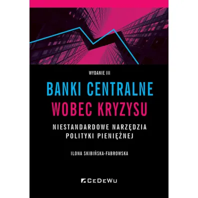 Banki centralne wobec kryzysu - Ilona Skibi�ska-Fabrowska