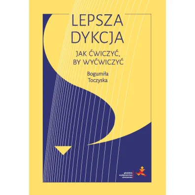 Lepsza dykcja. Jak �wiczy�, by wy�wiczy� - Bogumi�a Toczyska