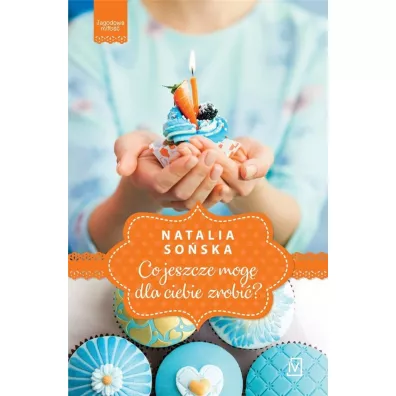 Co jeszcze mog� dla ciebie zrobi�? Jagodowa mi�o��. Tom 2 - Natalia So�ska