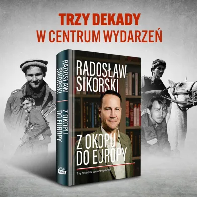 Z okopu do Europy. Trzy dekady w centrum wydarze�