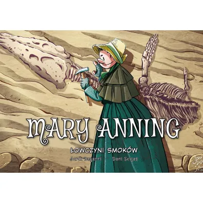 Mary Anning. �owczyni smok�w. Najwybitniejsi naukowcy