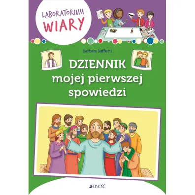 Dziennik mojej pierwszej spowiedzi. Laboratorium wiary - Barbara Baffetti