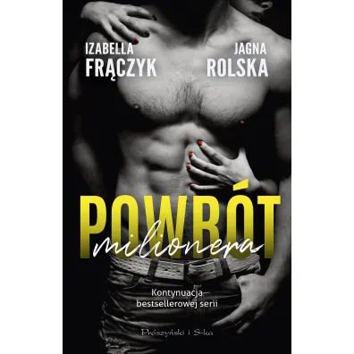 Powr�t milionera. Seria Kaprys milionera. Tom 3 - Izabella Fr�czyk, Jagna Rolska