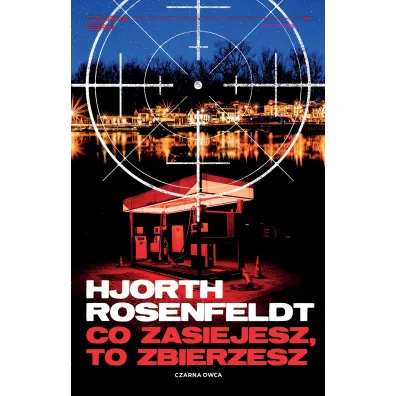 Co zasiejesz, to zbierzesz. Sebastian Bergman. Tom 7 - Hans Rosenfeldt, Michael Hjorth