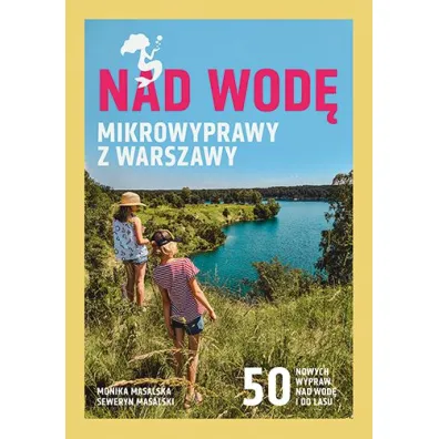 Nad wod�. Mikrowyprawy z Warszawy