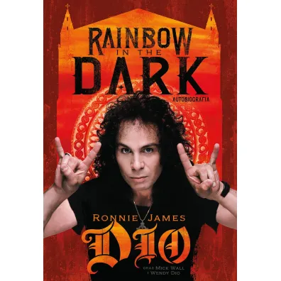 Rainbow in the Dark. Autobiografia - Mick Wall, Ronnie James  Dio, Wendy Dio