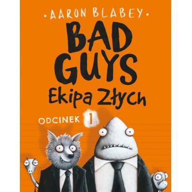 Bad Guys. Ekipa Zych. Odcinek 1