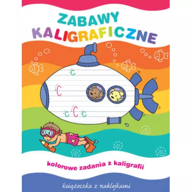 Zabawy kaligraficzne. Ksieczka z naklejkami - Elbieta Lekan, Joanna Myjak