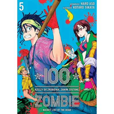 100 rzeczy do zrobienia, zanim zostan� zombie. Tom 5 - Haro Aso, Koutarou Takata