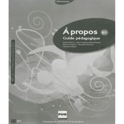 A propos B1. Guide pedagogique - Fabienne Nugue