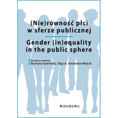 (Nie)r�wno�� p�ci w sferze publicznej - Martyna Kawi�ska, Olga A. Kotowska-W�jcik