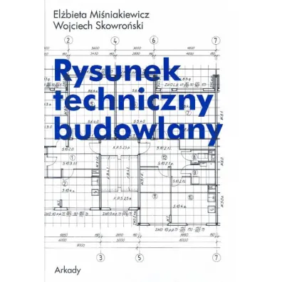 Rysunek techniczny budowlany - Mi�niakiewicz El�bieta Skowro�ski Wojciech