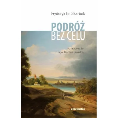 Podr� bez celu - Fryderyk hr. Skarbek, Olga Radziszewska