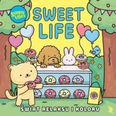 Sunny Vibes. Sweet Life. �wiat relaksu i koloru