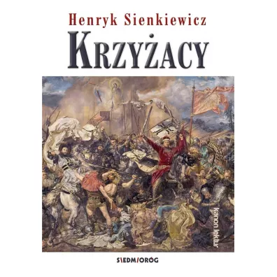 Krzy�acy - Henryk Sienkiewicz