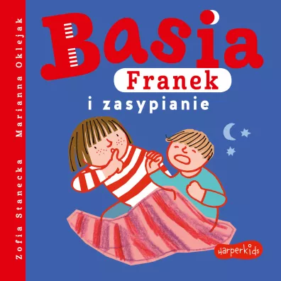 Basia, Franek i zasypianie - Marianna Oklejak, Zofia Stanecka