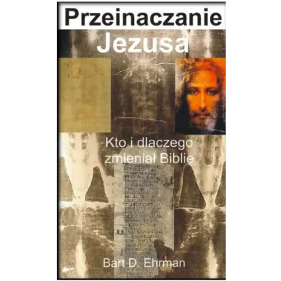 Przeinaczanie Jezusa wyd. 2 - Bart D. Ehrman