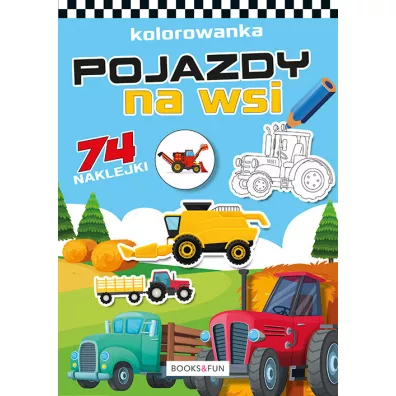 Pojazdy na wsi plus naklejki. Kolorowanka