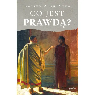 Co jest prawd�? - Carver Alan Ames