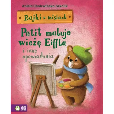 Petit maluje wie eiffla i inne opowiadania - Aniela Cholewiska-Szkolik