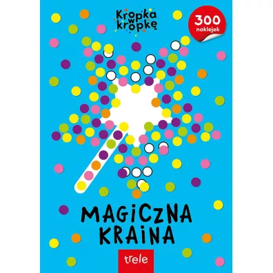 Magiczna Kraina. Kropka w kropk