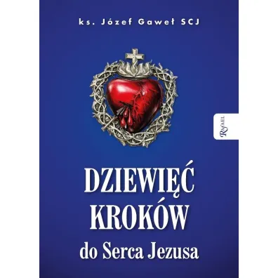 Dziewi�� krok�w do Serca Jezusa - J�zef Gawe�