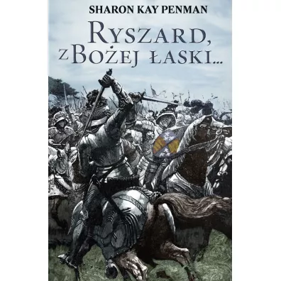 Ryszard, Z Bo�ej �aski... - Sharon Kay Penman
