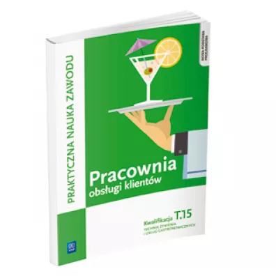 Pracownia obs�ugi klient�w. Technik �ywienia i us�ug gastronomicznych. Kwalifikacja t. 15. Podr�cznik do praktycznej nauki zawodu. Szko�y ponadgimnazjalne. . - Dominik Piotr