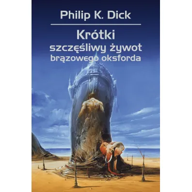 Kr�tki szcz�liwy �ywot br�zowego oksforda - Philip K. Dick