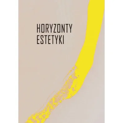 Horyzonty estetyki Studia dedykowane Iwonie Lorenc