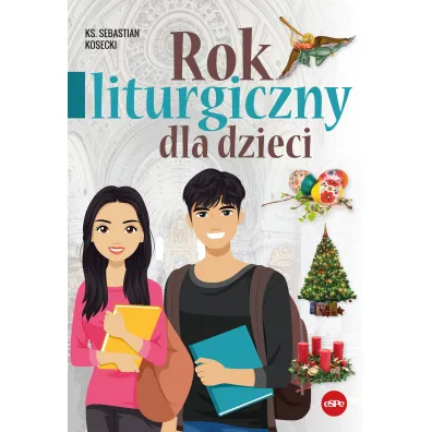 Rok liturgiczny dla dzieci - Sebastian Kosecki