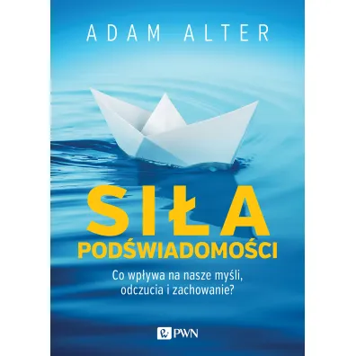 Si�a pod�wiadomo�ci - Adam Alter