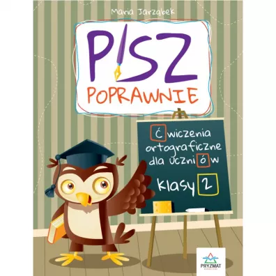 Pisz poprawnie. �wiczenia ortograficzne dla uczni�w klasy 2 - Maria Jarz�bek
