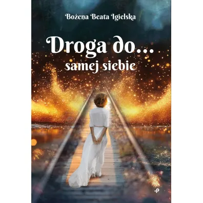 Droga do&hellip; samej siebie - Bo�ena Beata  Igielska