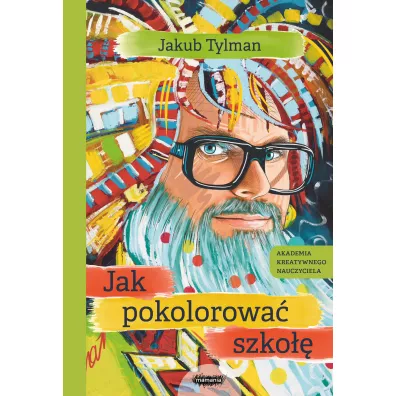 Jak pokolorowa szko - Jakub Tylman