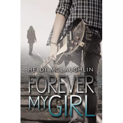Forever My Girl. The Beaumont Series. Tom 1 - Heidi McLaughlin