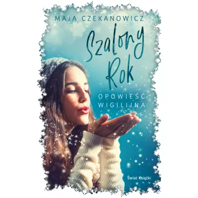 Szalony rok. Opowie�� wigilijna - Maja  Czekanowicz