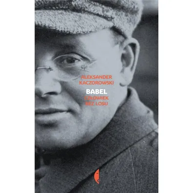 Babel. Cz�owiek bez losu - Aleksander Kaczorowski