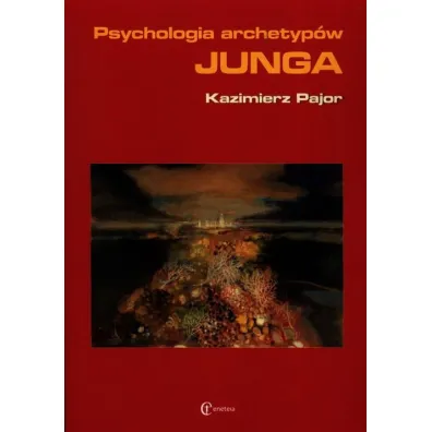 Psychologia archetyp�w Junga - Kazimierz Pajor