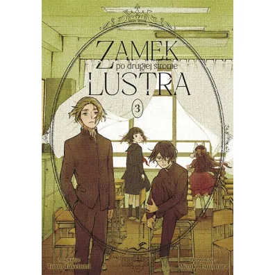Zamek po drugiej stronie lustra. Tom 3 - Mizuki Tsujimura, Tomo Taketomi